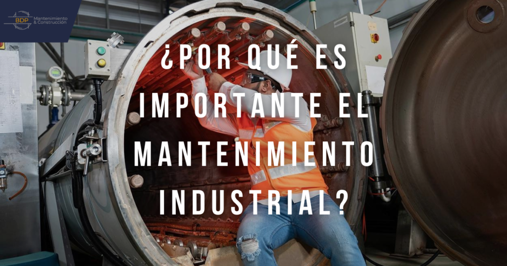 ¿Por qué es importante el mantenimiento industrial?